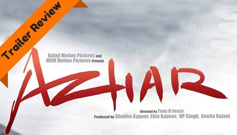 AZHAR Trailer Review: Teasing A Lavish Biopic
