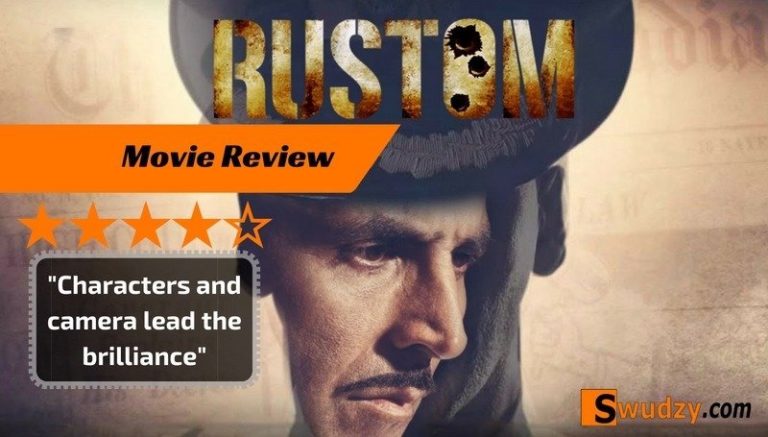 RUSTOM Movie Review : Characters and Camera Lead the Brilliance