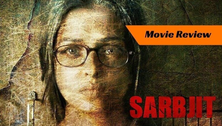 SARBJIT Movie Review : A Barely Watchable Ensemble Effort