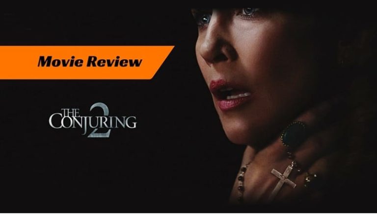 THE CONJURING 2 Movie Review : Get Real Scared