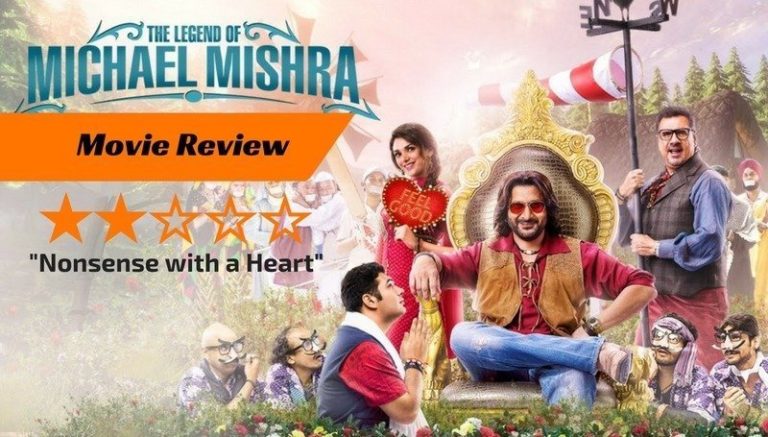 THE LEGEND OF MICHAEL MISHRA Movie Review : Nonsense with a Heart