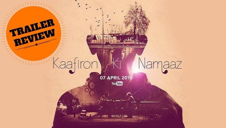 KAAFIRON KI NAMAAZ Trailer Review: A Perfect Tease